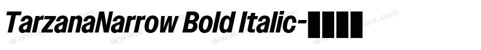 TarzanaNarrow Bold Italic字体转换